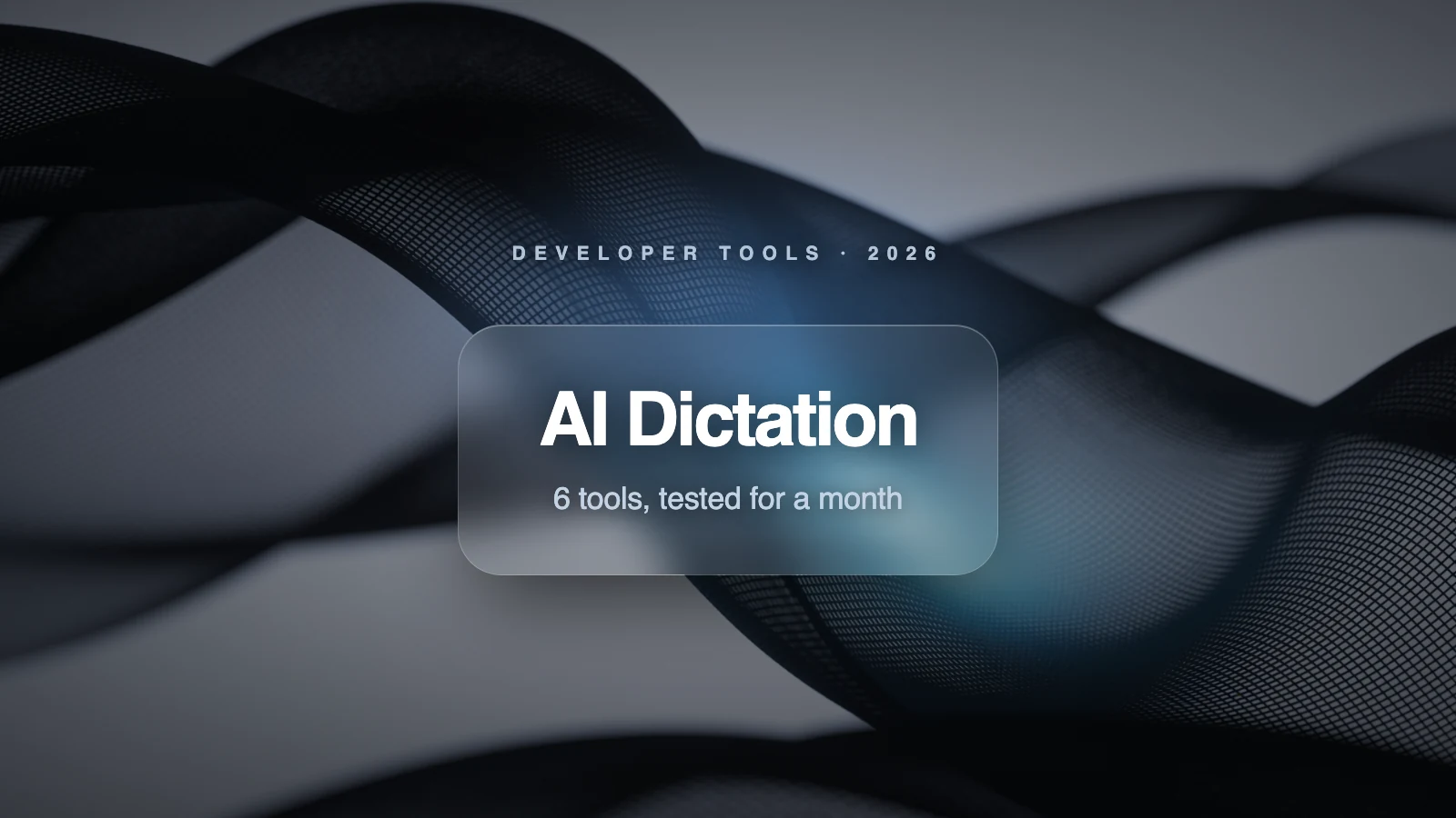 The Best AI Voice Dictation Tools in 2026 (Tested for a Month)