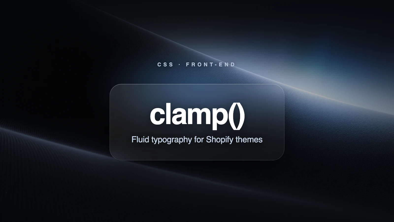 CSS Clamp() for Shopify Themes: The Complete Guide to Fluid Typography