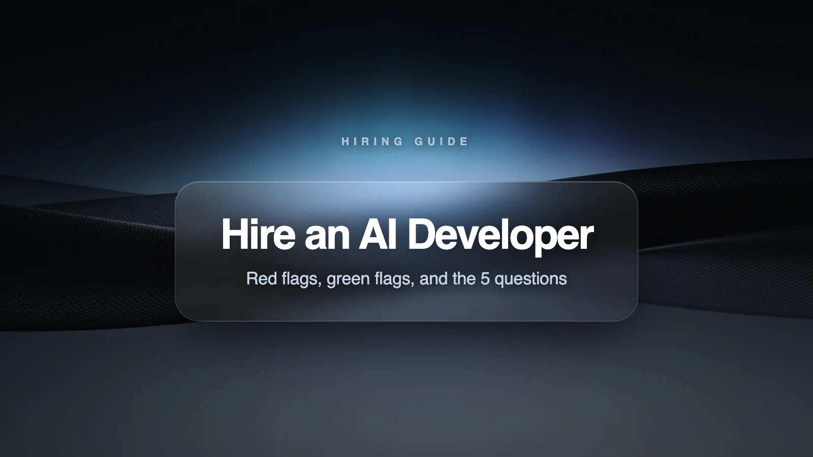 How to hire an AI developer without getting burned
